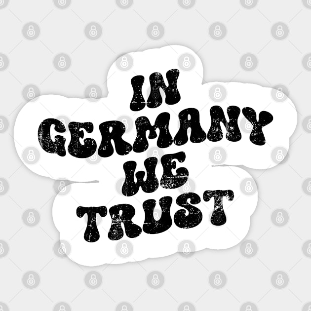In Germany we trust Sticker by Rayrock76